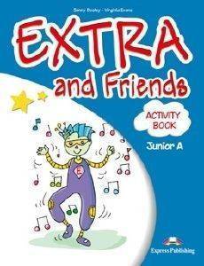 EXTRA AND FRIENDS JUNIOR A ACTIVITY BOOK EXTRA AND FRIENDS JUNIOR A ACTIVITY BOOK