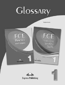 FCE LISTENING AND SPEAKING SKILLS-PRACTICE EXAM PAPERS 1 GLOSSARY FOR THE RIVISED FCE