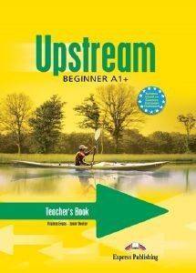 UPSTREAM BEGINNER A1+ TEACHERS BOOK UPSTREAM BEGINNER A1+ TEACHERS BOOK