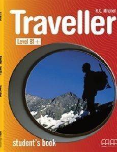 TRAVELLER LEVEL B1+ STUDENT BOOK TRAVELLER LEVEL B1+ STUDENT BOOK