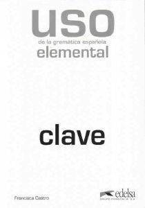 USO GRAMATICA ELEMENTAL ED.2010 - CLAVES USO GRAMATICA ELEMENTAL ED.2010 - CLAVES