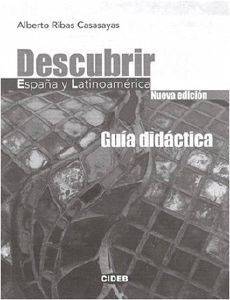 DESCUBRIR ESPANA y LATINOAMERICANA GUIA DIDACTICA DESCUBRIR ESPANA y LATINOAMERICANA GUIA DIDACTICA