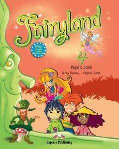 FAIRYLAND 4 PUPILS BOOK FAIRYLAND 4 PUPILS BOOK
