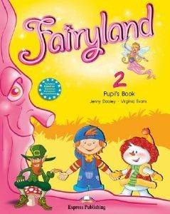 FAIRYLAND 2 PUPILS BOOK FAIRYLAND 2 PUPILS BOOK