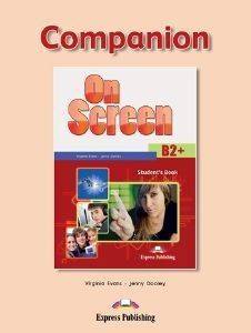 ON SCREEN B2+ COMPANION ON SCREEN B2+ COMPANION