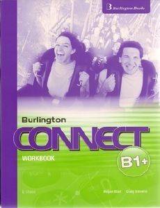 BURLINGTON CONNECT B1+ WORKBOOK BURLINGTON CONNECT B1+ WORKBOOK