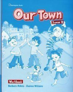 OUR TOWN JUNIOR B WORKBOOK OUR TOWN JUNIOR B WORKBOOK