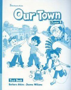 OUR TOWN JUNIOR B TEST BOOK OUR TOWN JUNIOR B TEST BOOK