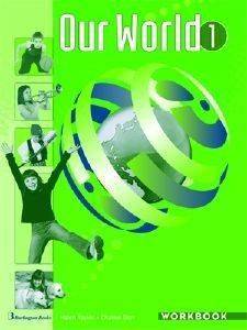 OUR WORLD 1 WORKBOOK OUR WORLD 1 WORKBOOK