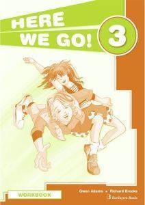 HERE WE GO 3 WORKBOOK HERE WE GO 3 WORKBOOK