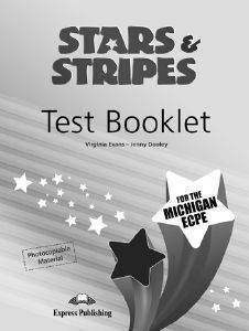 STARS AND STRIPES FOR THE MICHIGAN ECPE TEST BOOKLET (2013) STARS AND STRIPES FOR THE MICHIGAN ECPE TEST BOOKLET (2013)