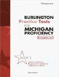 BURLINGTON PRACTICE TESTS FOR MICHIGAN PROFICIENCY BOOK 2 BURLINGTON PRACTICE TESTS FOR MICHIGAN PROFICIENCY BOOK 2