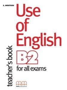 USE OF ENGLISH B2 FOR ALL EXAMS TEACHERS BOOK