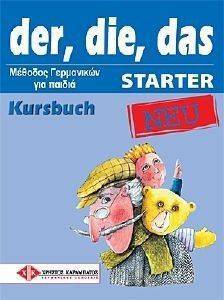 DER DIE DAS STARTER NEU KURSBUCH (ΒΙΒΛΙΟ ΜΑΘΗΤΗ) DER DIE DAS STARTER NEU KURSBUCH (ΒΙΒΛΙΟ ΜΑΘΗΤΗ)
