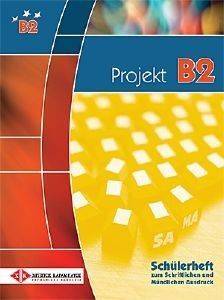 PROJEKT B2 SCHULERHEFT (ΤΕΤΡΑΔΙΟ ΜΑΘΗΤΗ) PROJEKT B2 SCHULERHEFT (ΤΕΤΡΑΔΙΟ ΜΑΘΗΤΗ)