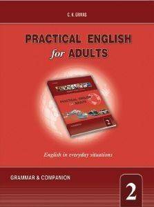 PRACTICAL ENGLISH FOR ADULTS 2 GRAMMAR AND COMPANION PRACTICAL ENGLISH FOR ADULTS 2 GRAMMAR AND COMPANION