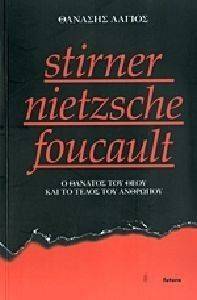 STIRNER NIETZSCHE FOUCAULT         