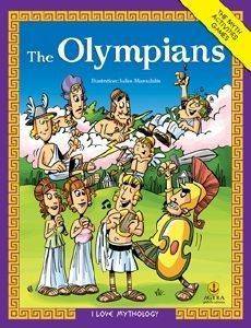 I LOVE MYTHOLOGY-THE OLYMPIANS I LOVE MYTHOLOGY-THE OLYMPIANS