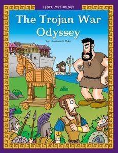 I LOVE MYTHOLOGY-THE TROJAN WAR-ODYSSEY I LOVE MYTHOLOGY-THE TROJAN WAR-ODYSSEY