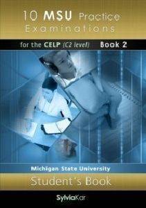 SYLVIA KAR 10 MSU PRACTICE EXAMINATIONS FOR THE CELP C2 LEVEL BOOK 2 STUDENTS BOOK