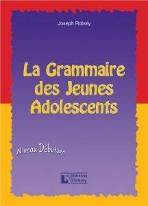 LA GRAMMAIRE DES JEUNES ADOLESCENTS 108110717