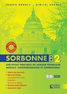 ROBOLY DIMITRI, ROBOLY JOSEPH SORBONE B2 CERTIFICAT INTERMEDIARE DE LANGUE FRANCAISE-LIVRE DU PROFESSEUR