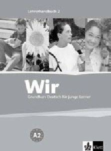 WIR 2 LEHRERHANDBUCH (ΒΙΒΛΙΟ ΚΑΘΗΓΗΤΗ) WIR 2 LEHRERHANDBUCH (ΒΙΒΛΙΟ ΚΑΘΗΓΗΤΗ)