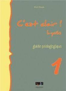 C\'EST CLAIR LYCEE 1 GUIDE PEDAGOGIQUE C\'EST CLAIR LYCEE 1 GUIDE PEDAGOGIQUE