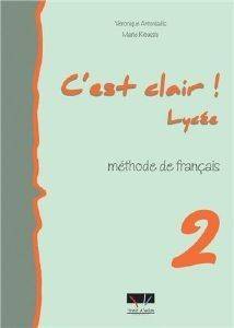 C\'EST CLAIR LYCEE 2 METHODE DE FRANCAIS C\'EST CLAIR LYCEE 2 METHODE DE FRANCAIS