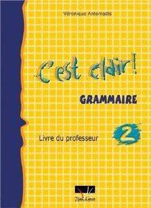 C\'EST CLAIR 2 GRAMMAIRE LIVRE DU PROFESSUER C\'EST CLAIR 2 GRAMMAIRE LIVRE DU PROFESSUER