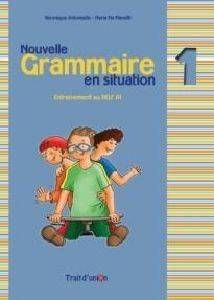 GRAMMAIRE EN SITUATION 1 METHODE