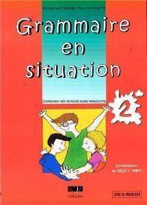 GRAMMAIRE EN SITUATION LIVRE DU PROFESSUER 2 GRAMMAIRE EN SITUATION LIVRE DU PROFESSUER 2