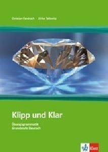 KLIPP UND KLAR MIT LOSUNGEN UBUNGSGRAMMATIK (ΒΙΒΛΙΟ ΓΡΑΜΜΑΤΙΚΗΣ ΜΕ ΛΥΣΕΙΣ) KLIPP UND KLAR MIT LOSUNGEN UBUNGSGRAMMATIK (ΒΙΒΛΙΟ ΓΡΑΜΜΑΤΙΚΗΣ ΜΕ ΛΥΣΕΙΣ)