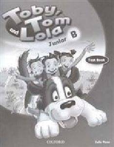 TOBY TOM AND LOLA JUNIOR B TEST BOOK