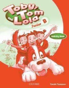 TOBY TOM AND LOLA JUNIOR B ACTIVITY BOOK TOBY TOM AND LOLA JUNIOR B ACTIVITY BOOK