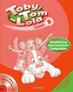 TOBY TOM AND LOLA JUNIOR B VOCABULARY AND GRAMMAR COMPANION TOBY TOM AND LOLA JUNIOR B VOCABULARY AND GRAMMAR COMPANION