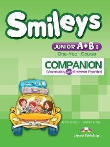 SMILES JUNIOR A+B ONE-YEAR COURSE COMPANION (VOCABULARY AND GRAMMAR PRACTICE) VIRGINIA EVANS, JENNY DOOLEY