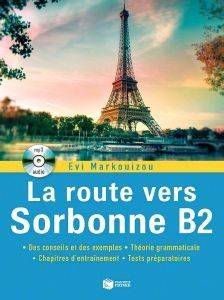 LA ROUTE VERS SORBONNE B2 +AUDIO CD LA ROUTE VERS SORBONNE B2 +AUDIO CD
