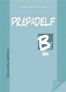 PREPADELF B2 ORAL+ CD NOUVELLE EDITION PREPADELF B2 ORAL+ CD NOUVELLE EDITION