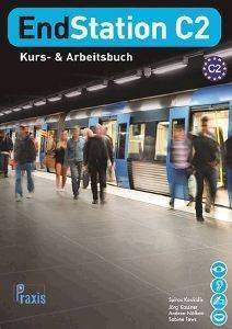 ENDSTATION C2KURS UND ARBEITSBUCH-ΒΙΒΛΙΟ ΜΑΘΗΤΗ ΚΑΙ ΑΣΚΗΣΕΩΝ ENDSTATION C2KURS UND ARBEITSBUCH-ΒΙΒΛΙΟ ΜΑΘΗΤΗ ΚΑΙ ΑΣΚΗΣΕΩΝ