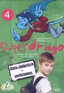 SUPERDRAGO 4 GUIA DIDACTICA + 2 CDS SUPERDRAGO 4 GUIA DIDACTICA + 2 CDS