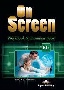 ON SCREEN B1+ WORKBOOK AND GRAMMAR BOOK