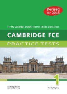 CAMBRIDGE FCE PRACTICE TESTS 1 (REVISED FOR 2015)