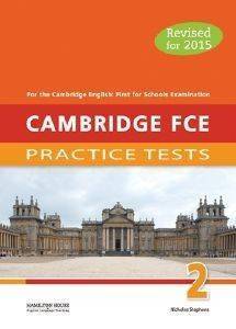 CAMBRIDGE FCE PRACTICE TESTS 2 (REVISED FOR 2015)
