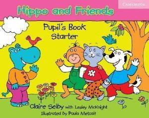 HIPPO AND FRIENDS STARTER PUPILS BOOK HIPPO AND FRIENDS STARTER PUPILS BOOK