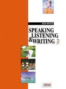 SPEAKING LISTENING AND WRITING 3 SPEAKING LISTENING AND WRITING 3