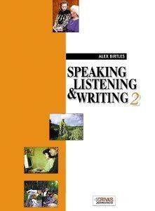 SPEAKING LISTENING AND WRITING 2 SPEAKING LISTENING AND WRITING 2