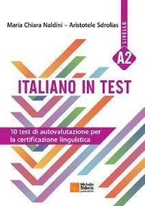 ITALIANO IN TEST LIVELLO A2 ITALIANO IN TEST LIVELLO A2