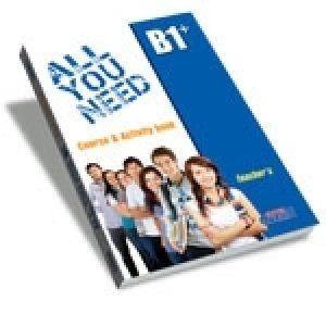 ALL YOU NEED B1+ TEACHERS BOOK ALL YOU NEED B1+ TEACHERS BOOK