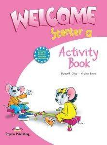 WELCOME STARTER A ACTIVITY BOOK WELCOME STARTER A ACTIVITY BOOK